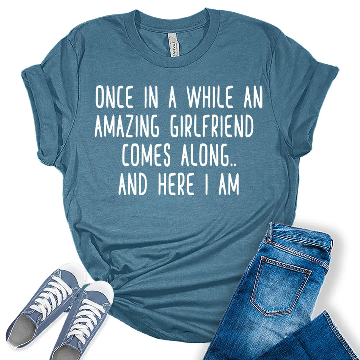 Once in A While an Amazing Girlfriend Comes Along Funny Letter Print Graphic Tees for Women